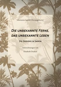 Elisabeth Deeken: Die unbekannte Ferne, das unbekannte Leben